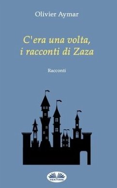 C`era una volta, i racconti di Zaza - Olivier Aymar