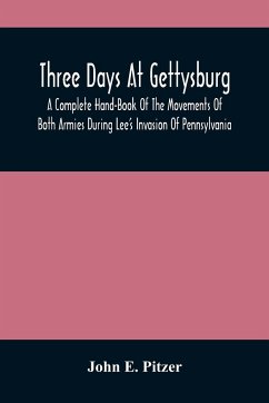 Three Days At Gettysburg - E. Pitzer, John