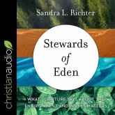 Stewards of Eden Lib/E: What Scripture Says about the Environment and Why It Matters