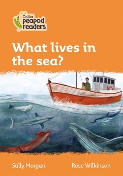 Collins Peapod Readers - Level 4 - What Lives in the Sea? - Morgan, Sally