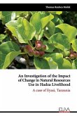 An Investigation of the Impact of Change in Natural Resources Use in Hadza Livelihood: A case of Eyasi, Tanzania