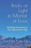 Bricks of Light in Mortar of Love: Building Harmony in the Information Age