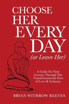 Choose Her Every Day (or Leave Her) - Reeves, Bryan Withrow