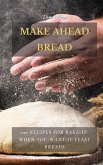 MAKE AHEAD BREAD