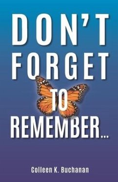Don't Forget to Remember... - Buchanan, Colleen K.