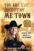 You are the Sheriff of Me Town Where You Have All the Power