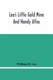 Lee'S Little Gold Mine And Handy Atlas