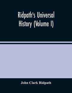 Ridpath'S Universal History - Clark Ridpath, John