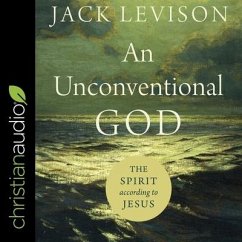 An Unconventional God - Levison, Jack