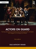 Actors on Guard: Training, Rehearsal and Performance Techniques with the Rapier and Dagger for the Stage and Screen