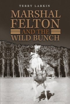 Marshal Felton and the Wild Bunch - Larkin, Terry