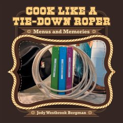 Cook Like a Tie-Down Roper - Bergman, Jody Westbrook