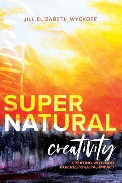 Supernatural Creativity - Wyckoff, Jill Elizabeth