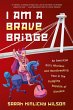 I Am a Brave Bridge - Bild 1