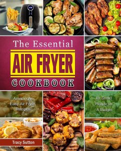 The Essential Air Fryer Cookbook - Sutton, Tracy