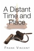 A Distant Time and Place