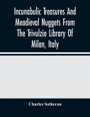 Incunabulic Treasures And Meadieval Nuggets From The Trivulzio Library Of Milan, Italy
