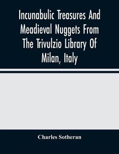 Incunabulic Treasures And Meadieval Nuggets From The Trivulzio Library Of Milan, Italy - Sotheran, Charles