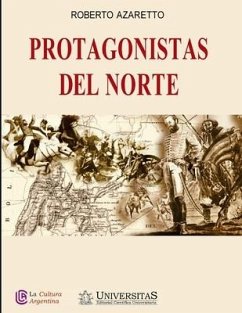 Protagonistas del Norte: Colección La Cultura Argentina - Azaretto, Roberto