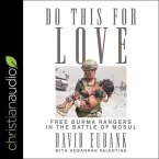 Do This for Love Lib/E: Free Burma Rangers in the Battle of Mosul