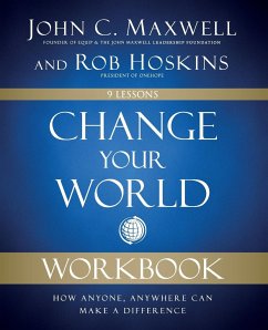 Change Your World Workbook - Hoskins, Rob; Maxwell, John C.