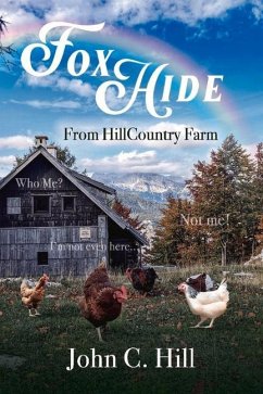 Foxhide: From Hillcountry Farm - Hill, John C.