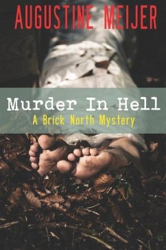 Murder in Hell: A Brick North Mystery - Meijer, Augustine