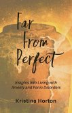 Far From Perfect: Insights into Living with Anxiety and Panic Disorders
