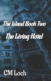 The Island Book Two: The Living Hotel
