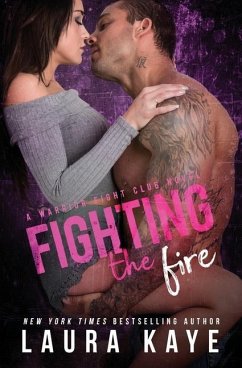 Fighting the Fire - Kaye, Laura