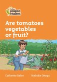 Collins Peapod Readers - Level 4 - Are Tomatoes Vegetables or Fruit?