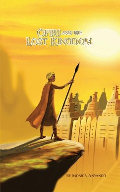 Ofiri and the lost Kingdom - Anyango, Monica