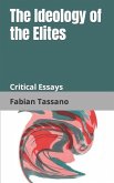 The Ideology of the Elites: Critical Essays