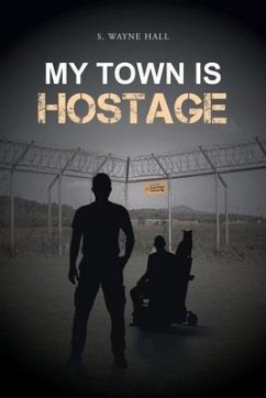 My Town is Hostage - Hall, S. Wayne