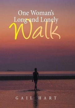 One Woman's Long and Lonely Walk - Hart, Gail