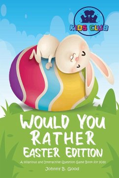 Would You Rather Easter Edition - Good, Johnny B.