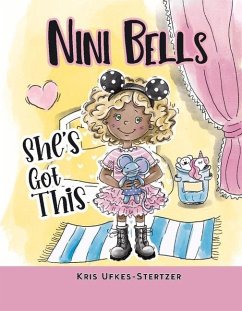 Nini Bells: She's Got This - Ufkes-Stertzer, Kris