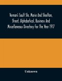 Vernon'S Sault Ste. Marie And Steelton, Street, Alphabetical, Business And Miscellaneous Directory For The Year 1917