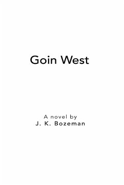 GOIN WEST - Bozeman, J. K.