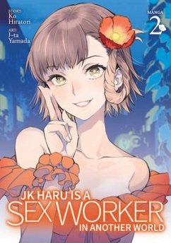 Jk Haru Is a Sex Worker in Another World (Manga) Vol. 2 - Hiratori, Ko