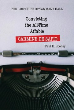 Convicting the All-Time Affable CARMINE DE SAPIO - Rooney, Paul K.