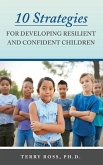 10 Strategies for Developing Resilient and Confident Children