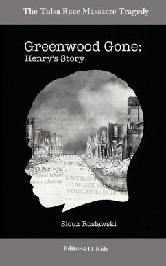 Greenwood Gone: Henry's Story - Roslawski, Sioux