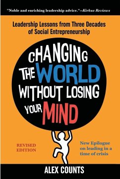 Changing the World Without Losing Your Mind, Revised Edition - Counts, Alex