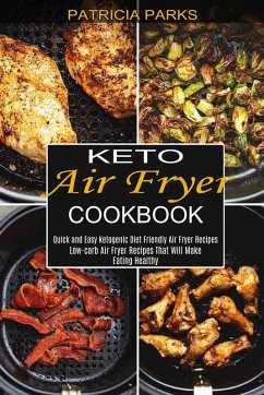Keto Air Fryer Cookbook - Parks, Patricia