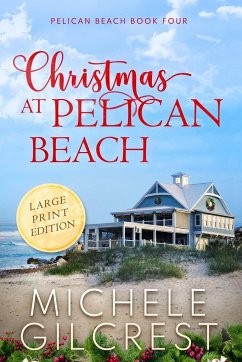 Christmas At Pelican Beach LARGE PRINT (Pelican Beach Series Book 4) - Gilcrest, Michele