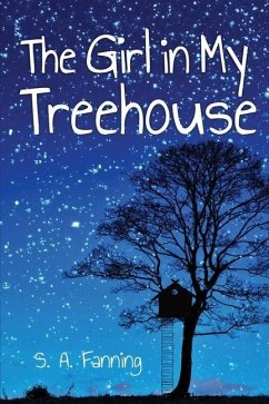 The Girl in My Treehouse - Fanning, S. A.