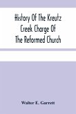 History Of The Kreutz Creek Charge Of The Reformed Church