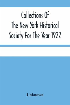 Collections Of The New York Historical Society For The Year 1922 - Unknown