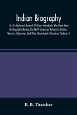 Indian Biography, Or, An Historical Account Of Those Individuals Who Have Been Distinguished Among The North American Natives As Orators, Warriors, Statesmen, And Other Remarkable Characters (Volume I)